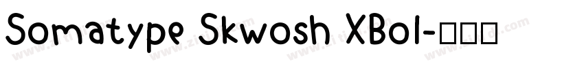 Somatype Skwosh XBol字体转换